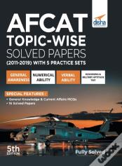 Afcat Topic-Wise Solved Papers (2011 - 19) With 5 Practice Sets 5th Edition