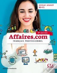Affaires.Com Français Professionnel ; Niveau Avancé ; B2-C1 (3e Édition)