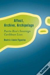 Affect, Archive, Archipelago