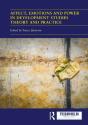 Affect, Emotions And Power In Development Studies Theory And Practice - Preview