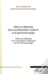 Affect Et Affectivité Dans La Philosophie Moderne Et La Phénoménologie ; Affekt Und Affektivität In Der Neuzeilichen Philosophie Und Der Phänomenologi