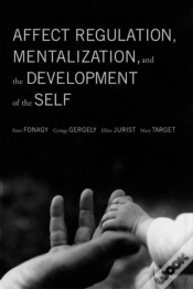 Capa do artigo Affect Regulation, Mentalization, And The Development Of The Self