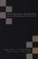 Affect Regulation, Mentalization And The Development Of The Self