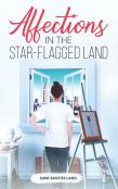 Affections In The Star-Flagged Land