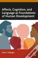 Affects, Cognition, And Language As Foundations Of Human Development