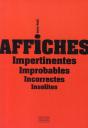 Affiches Impertinentes, Improbables, Incorrectes - Preview