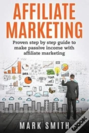 Capa do artigo Affiliate Marketing: Proven Step By Step