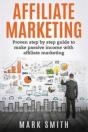 Affiliate Marketing: Proven Step By Step - Preview