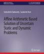 Affine Arithmetic Based Solution Of Uncertain Static And Dynamic Problems - Preview