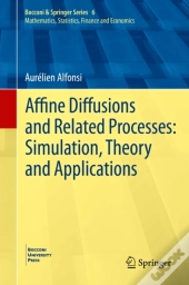 Affine Diffusions And Related Processes: Simulation, Theory And Applications