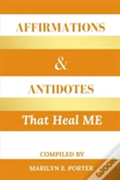 Affirmations And Antidotes That Heal Me