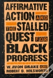 Affirmative Action And The Stalled Quest For Black Progress