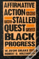 Affirmative Action And The Stalled Quest For Black Progress