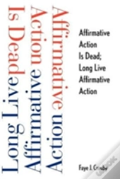 Affirmative Action Is Dead; Long Live Affirmative Action
