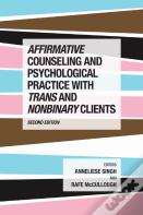 Affirmative Counseling And Psychological Practice With Trans And Nonbinary Clients