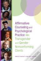 Affirmative Counseling And Psychological Practice With Transgender And Gender Nonconforming Clients