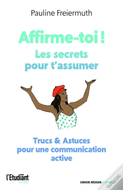 Capa do artigo Affirme-Toi ! Les Secrets Pour T'Assumer : Trucs & Astuces Pour Une Communication Active