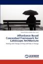 Affordance Based Conceptual Framework For Landscape Architecture - Preview