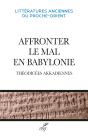 Affronter Le Mal En Babylonie : Théodicées Akkadiennes - Preview