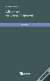 Affronter Les Crises Majeures