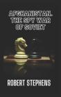 Afghanistan The Spy War Of Soviet Union - Preview
