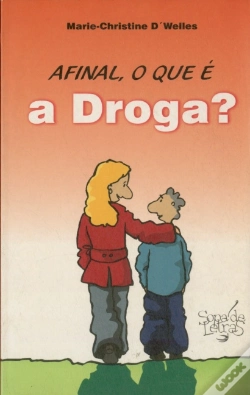 Capa do artigo Afinal, O que é a Droga?