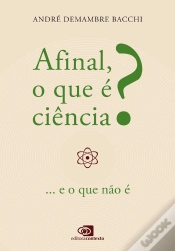 Capa do artigo Afinal, O Que É Ciência?