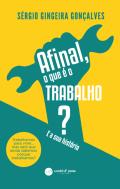 Afinal, o que é o trabalho?