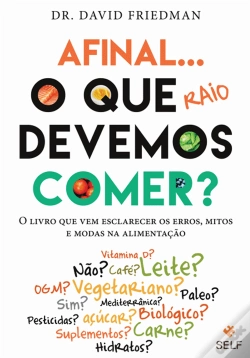 Capa do artigo Afinal o que Raio Devemos Comer?