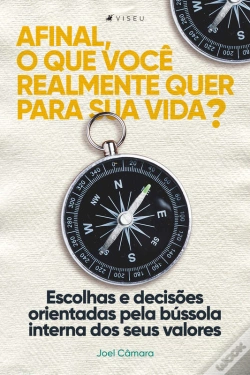 Capa do artigo Afinal, O Que Você Realmente Quer Para Sua Vida?