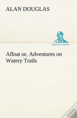 Capa do artigo Afloat Or, Adventures On Watery Trails