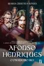 Afonso Henriques - O Primeiro Rei - Preview