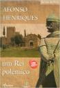 Afonso Henriques - Um Rei polémico - Preview