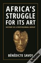 Africaâ€™S Struggle For Its Art