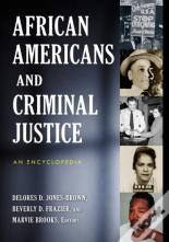 African Americans And Criminal Justice