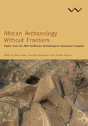 African Archaeology Without Frontiers - Preview