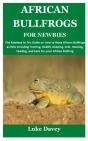 African Bullfrogs For Newbies - Preview