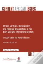 African Conflicts, Development, Regional Organisations In The Post-Cold War International System