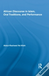 African Discourse In Islam, Oral Traditions, And Performance