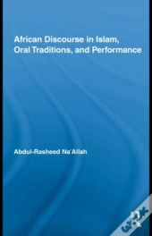 African Discourse In Islam, Oral Traditions, And Performance