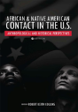 African & Native American Contact In The U.S. - Preview