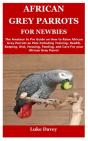 African Grey Parrots For Newbies - Preview