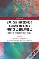 African Indigenous Knowledges In A Postcolonial World