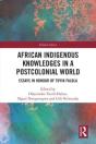 African Indigenous Knowledges In A Postcolonial World - Preview