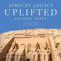 African Legacy Uplifted - Preview