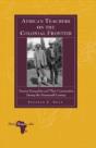 African Teachers On The Colonial Frontier - Preview