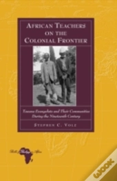 African Teachers On The Colonial Frontier