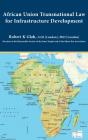 African Union Transnational Law For Infrastructure Development - Preview