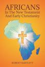 Africans In The New Testament And Early Christianity - Preview
