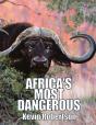 Africa'S Most Dangerous - Preview